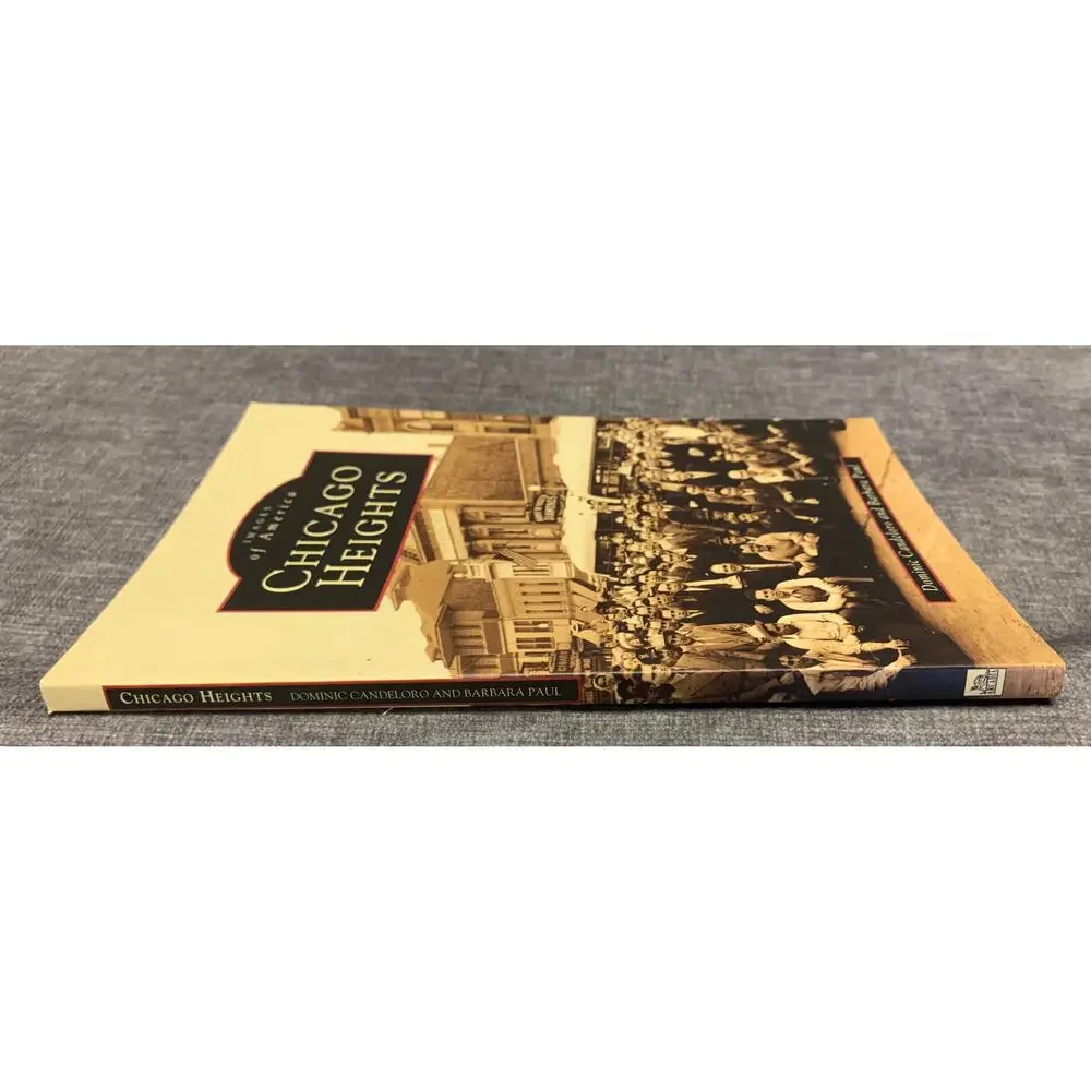 Chicago Heights History and Genealogy Book Images of America Dominic Candeloro